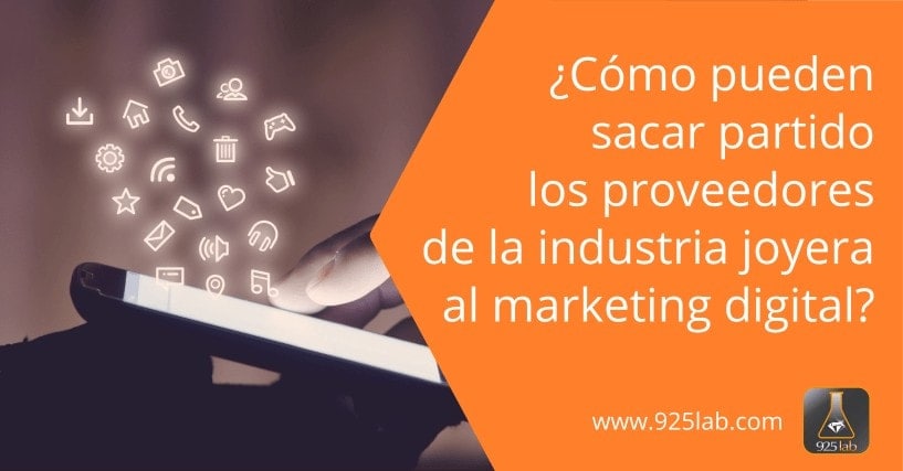 Marketing digital como oportunidad para los proveedores de la industria de la joyería