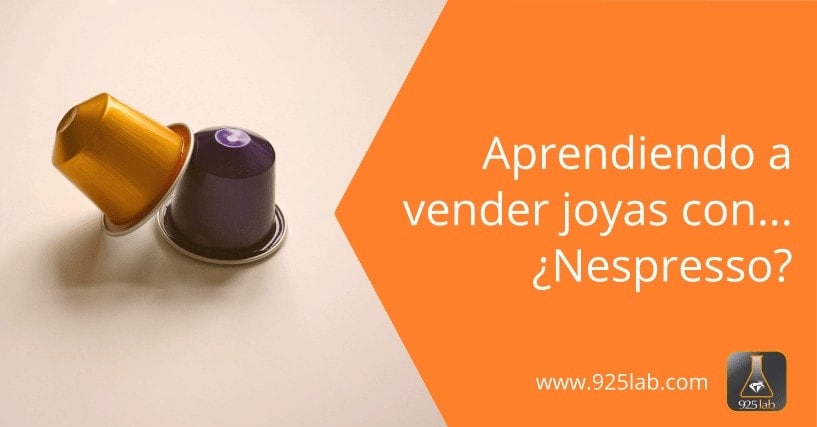 Aprendiendo a vender joyas con... ¿Nespresso?