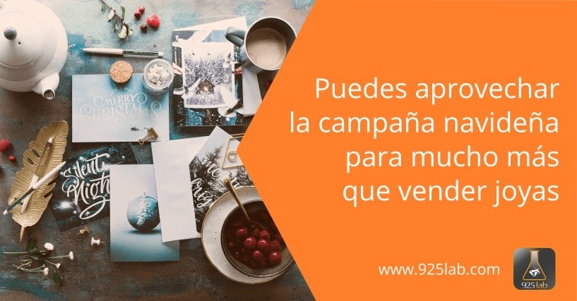 Puedes aprovechar la camapaña navideña para mucho más que vender joyas - 925lab
