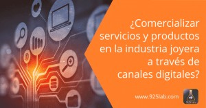 Canales digitales para la venta en el sector de la joyería
