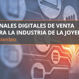Canales digitales de venta para la industria de la joyería - Masterclass por 925lab