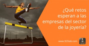 ¿Qué retos esperan a las empresas del sector de la joyería?
