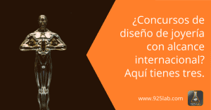 Tres concursos internacionales de diseño de joyas