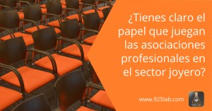 El papel de las asociaciones profesionales en el sector de la joyeria