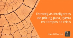 Estrategias inteligentes de pricing para joyería en tiempos de crisis