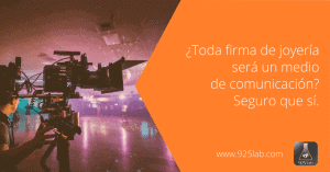 Toda firma de joyeria será un medio de comunicación - 925lab